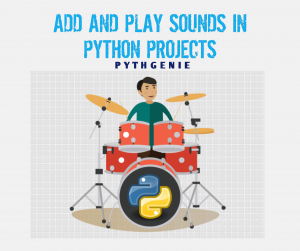 Read more about the article How To Add And Play Sound In Python Codes