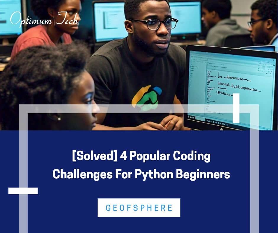 Read more about the article Solutions To 4 Popular Coding Challenges For Python Beginners.