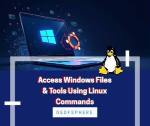 Read more about the article Top 20 Linux Commands to Explore Windows Files and Tools Inside Windows