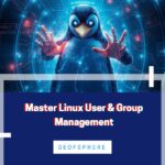 Master Linux User and Group Management
